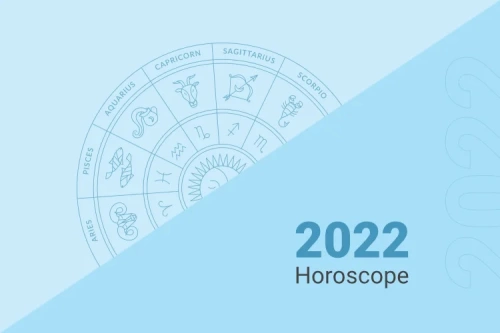HOROSCOPE 2022: YEARLY HOROSCOPE FOR THE NEW YEAR 2022