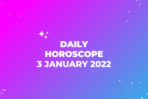 TODAY HOROSCOPE FOR 3rd JANUARY 2022