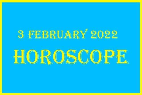 Today Horoscope for 3rd February 2022