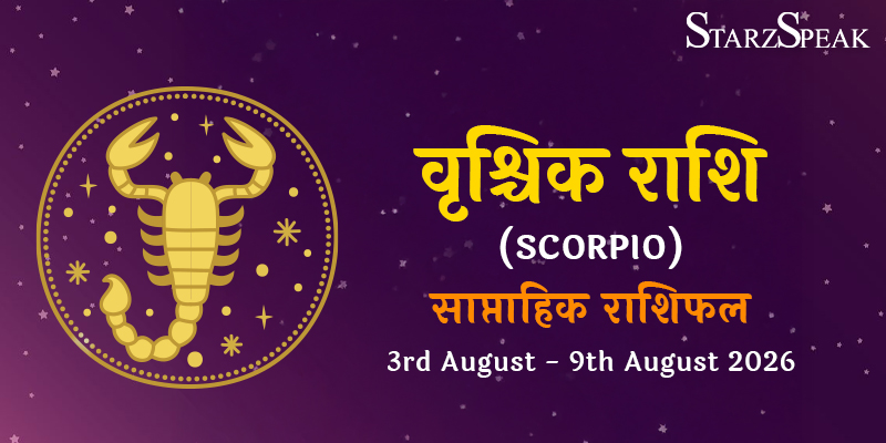 vrishchik weekly horoscope 03-09 august 2026