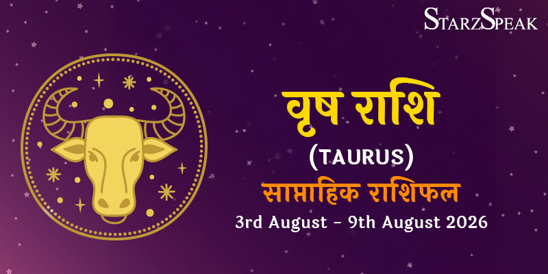 vrishabh weekly horoscope 03-09 august 2026