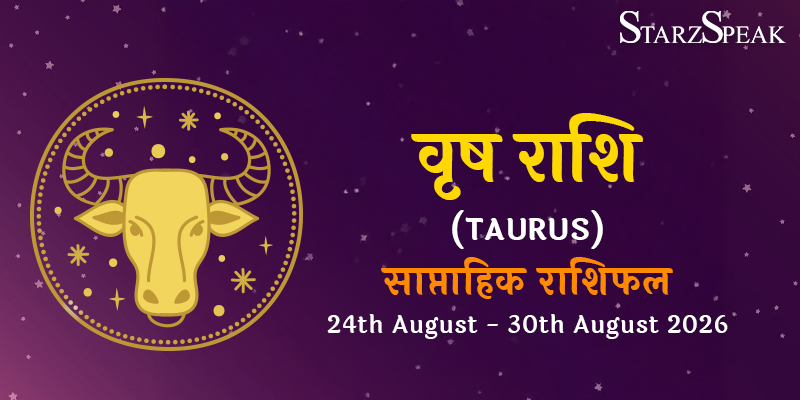 weekly horoscope august 2026 vrishabh rashi